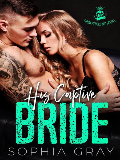 Title details for His Captive Bride by Sophia Gray - Available